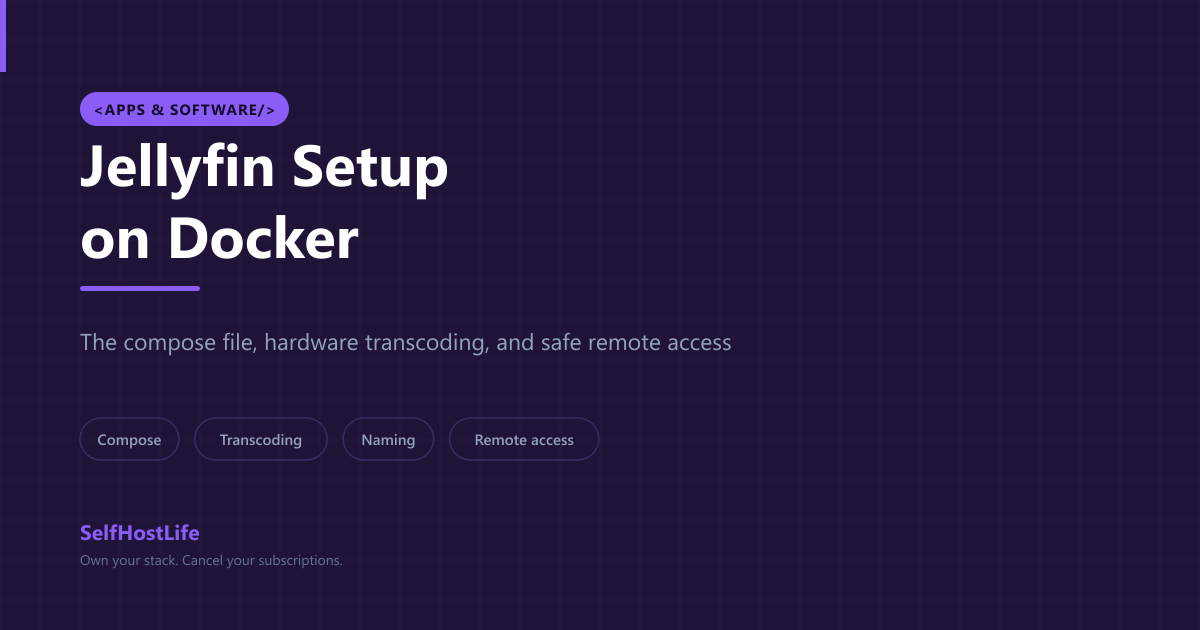 Jellyfin setup — Docker compose, hardware transcoding, library naming, remote access
